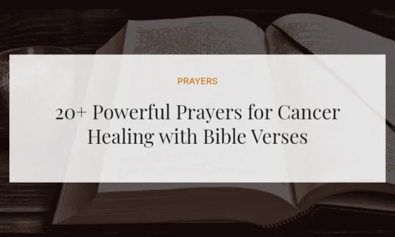 20+ Powerful Prayers for Cancer Healing with Bible Verses
