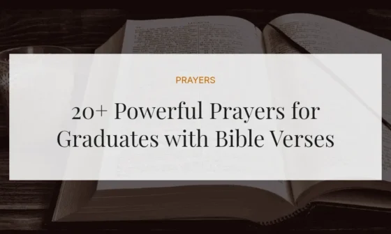 20+ Powerful Prayers for Graduates with Bible Verses