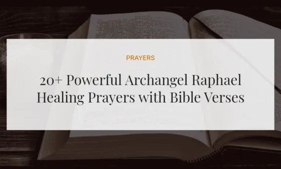 20+ Powerful Archangel Raphael Healing Prayers with Bible Verses