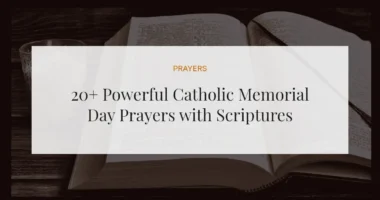 20+ Powerful Catholic Memorial Day Prayers with Scriptures