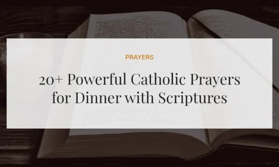 20+ Powerful Catholic Prayers for Dinner with Scriptures