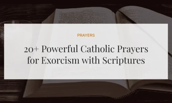 20+ Powerful Catholic Prayers for Exorcism with Scriptures