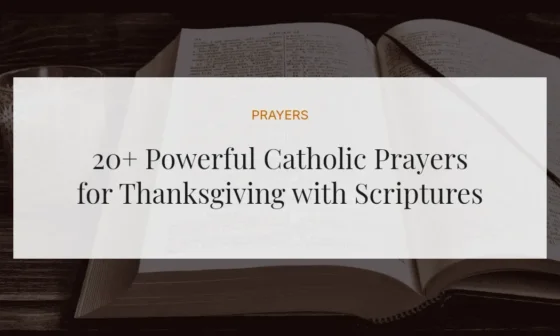 20+ Powerful Catholic Prayers for Thanksgiving with Scriptures
