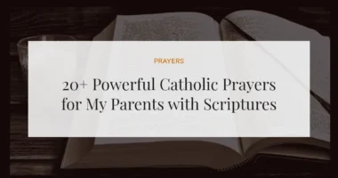 20+ Powerful Catholic Prayers for My Parents with Scriptures