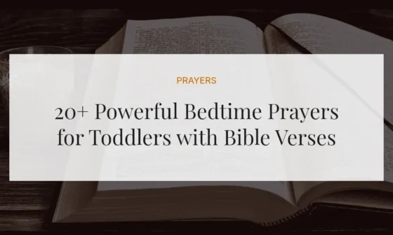 20+ Powerful Bedtime Prayers for Toddlers with Bible Verses
