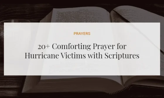 20+ Comforting Prayer for Hurricane Victims with Scriptures