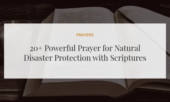 20+ Powerful Prayer for Natural Disaster Protection with Scriptures