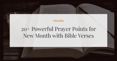 20+ Powerful Prayer Points for New Month with Bible Verses