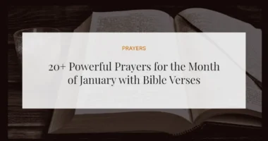 20+ Powerful Prayers for the Month of January with Bible Verses