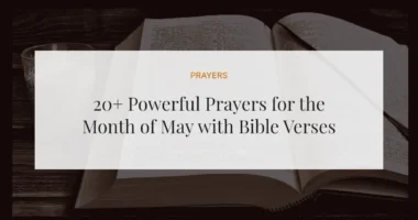 20+ Powerful Prayers for the Month of May with Bible Verses